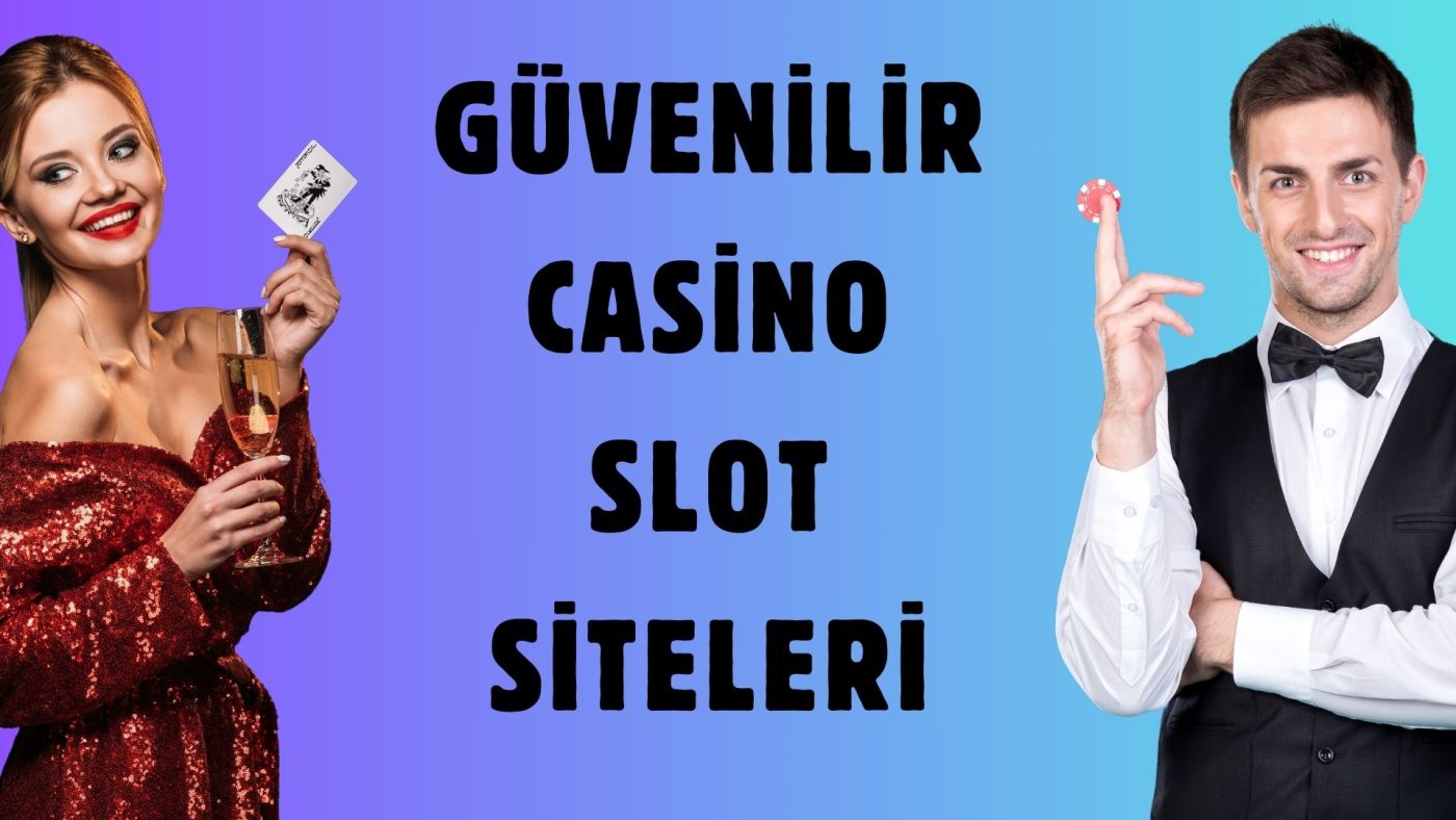 Güvenilir Casino Slot Siteleri ile Slot Heyecanını Güvence Altına Al