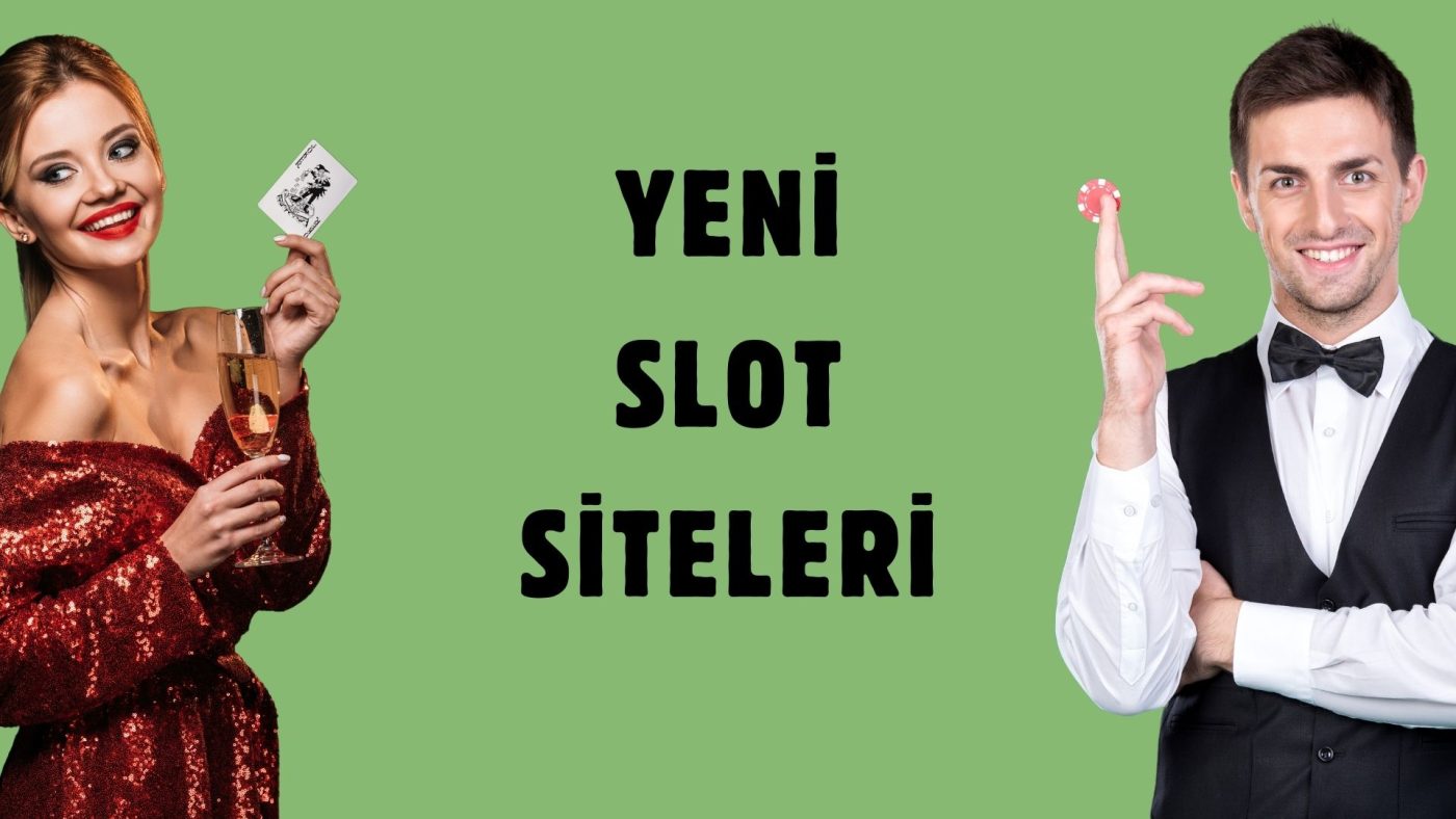 Yeni Slot Siteleri Hesabını Aç ve Kazanmanın Tadını Çıkar